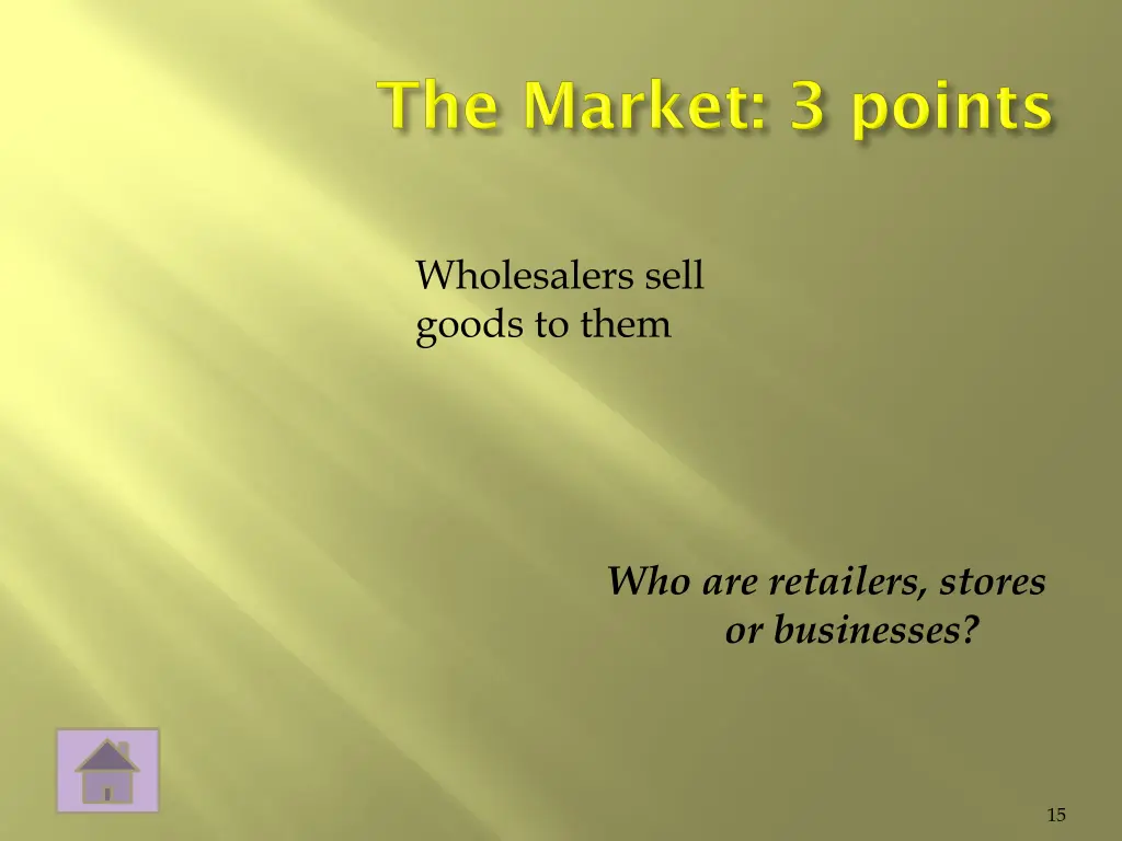 wholesalers sell goods to them