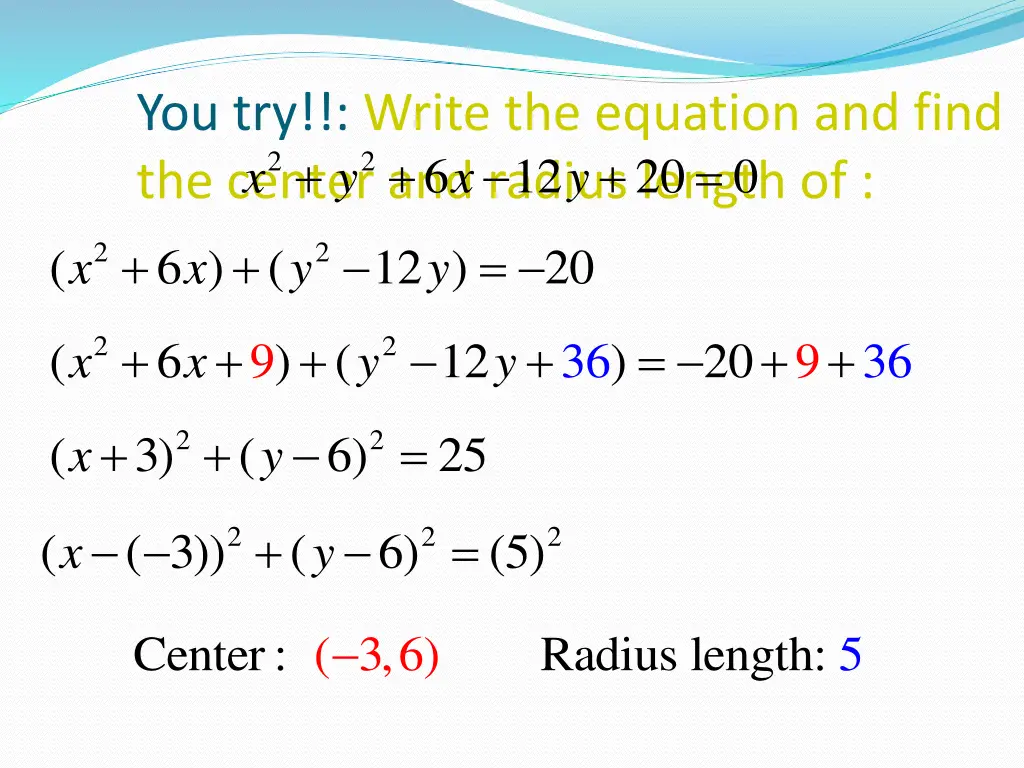 you try write the equation and find the center