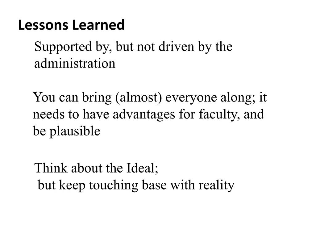 lessons learned supported by but not driven