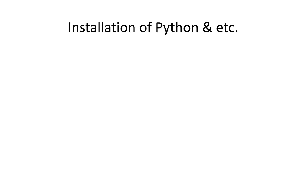 installation of python etc