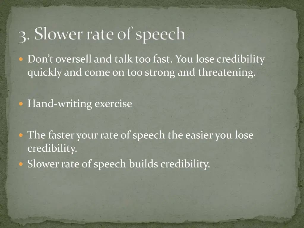 3 slower rate of speech