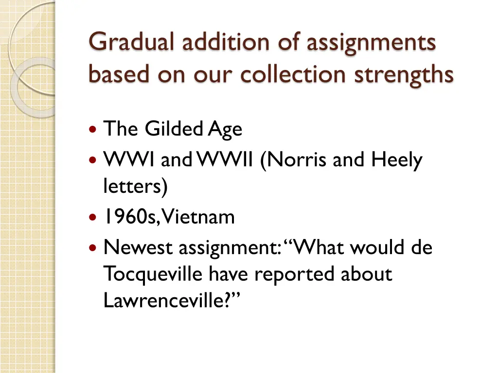 gradual addition of assignments based