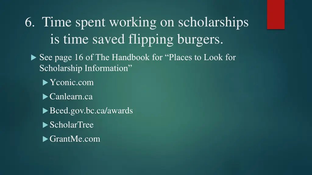 6 time spent working on scholarships is time