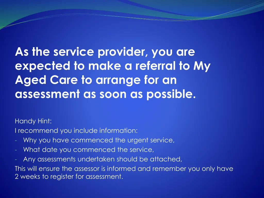 as the service provider you are expected to make