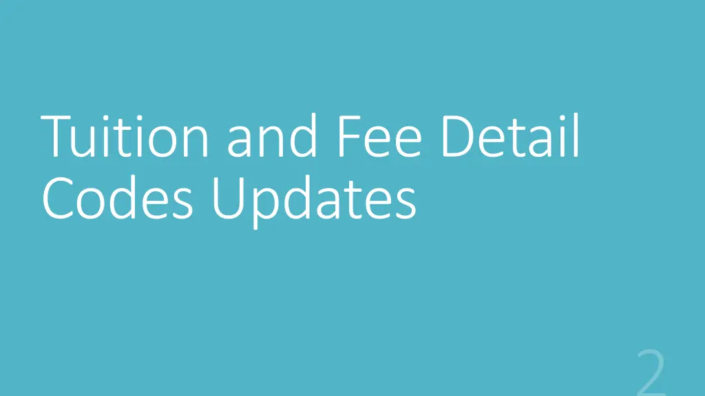 tuition and fee detail codes updates