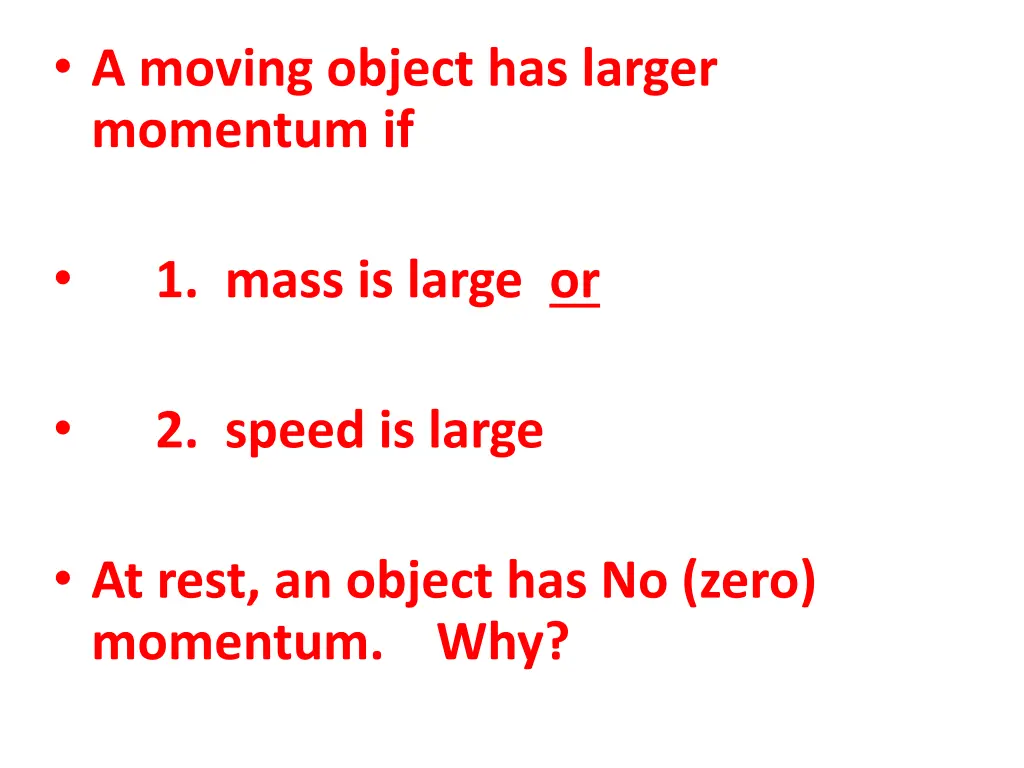 a moving object has larger momentum if