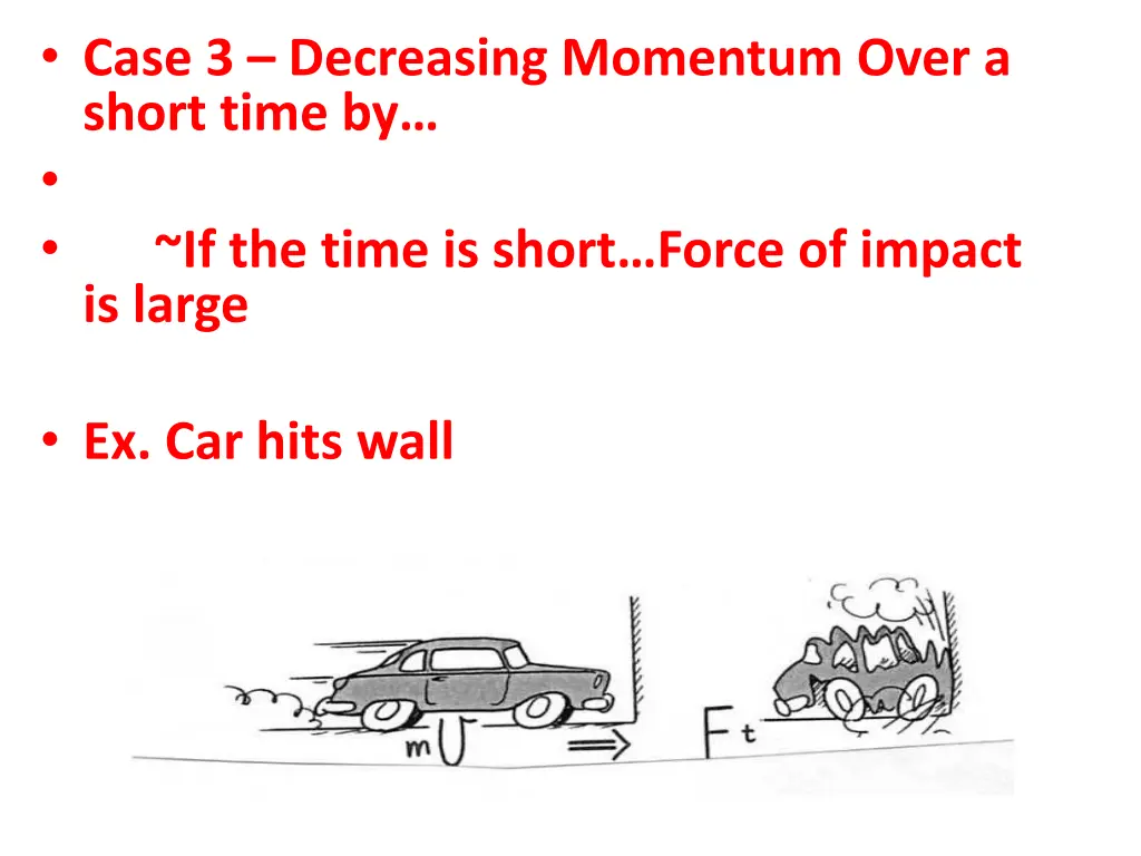 case 3 decreasing momentum over a short time