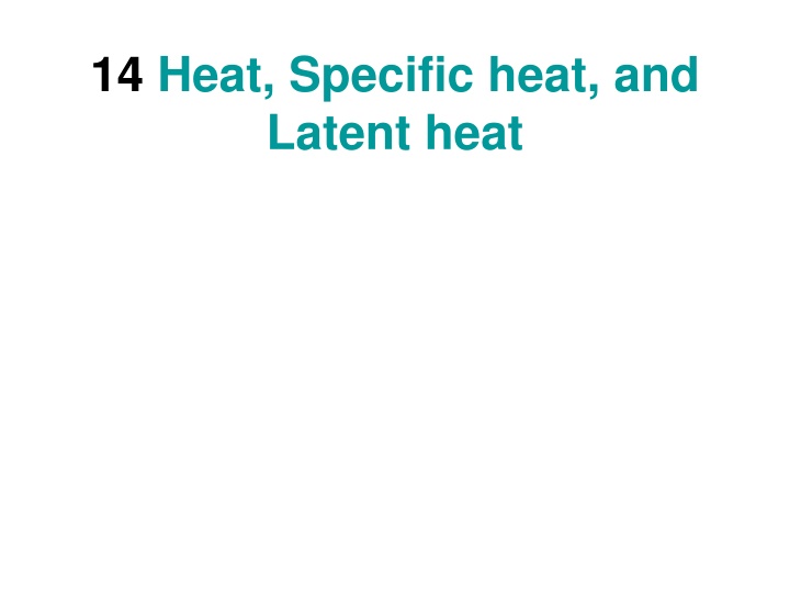 14 heat specific heat and latent heat