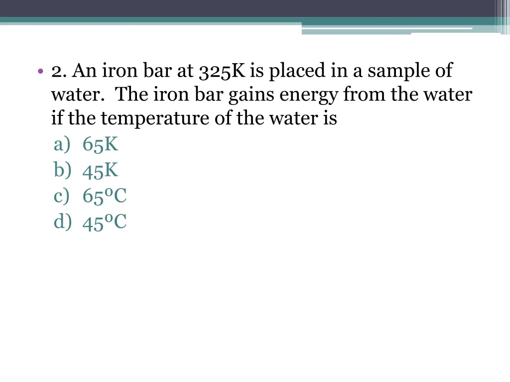 2 an iron bar at 325k is placed in a sample