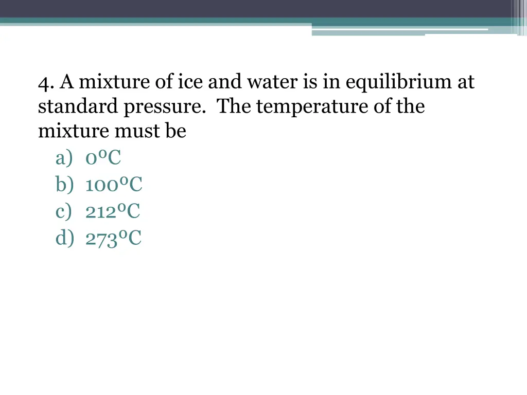 4 a mixture of ice and water is in equilibrium