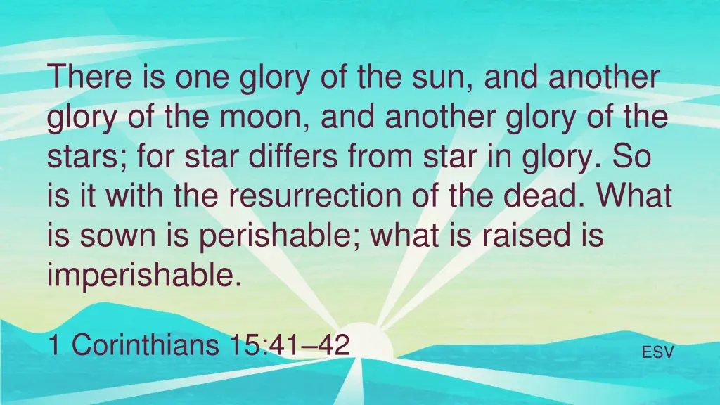 there is one glory of the sun and another glory