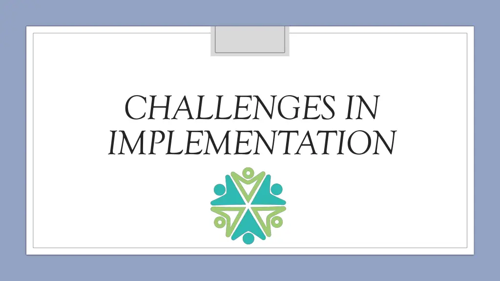 challenges in implementation