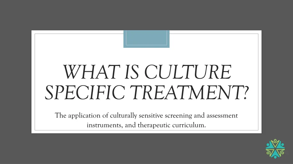 what is culture specific treatment