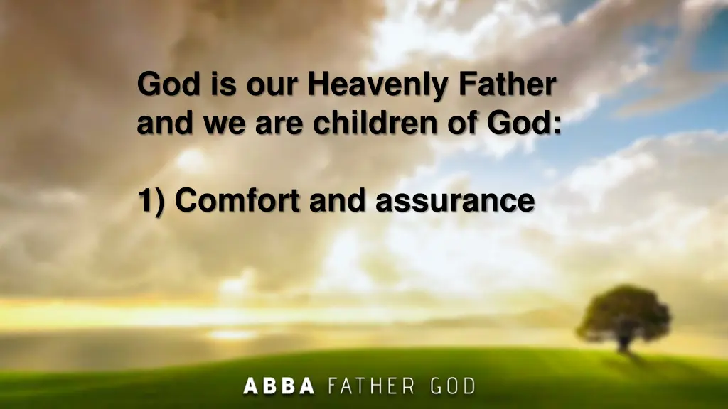 god is our heavenly father and we are children