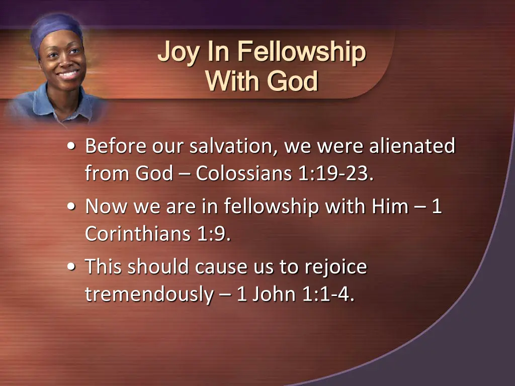 joy in fellowship joy in fellowship with god with