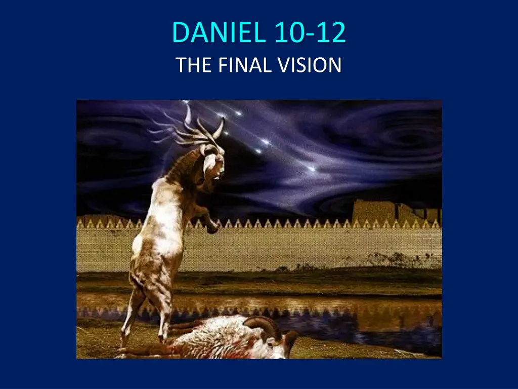 daniel 10 12 the final vision