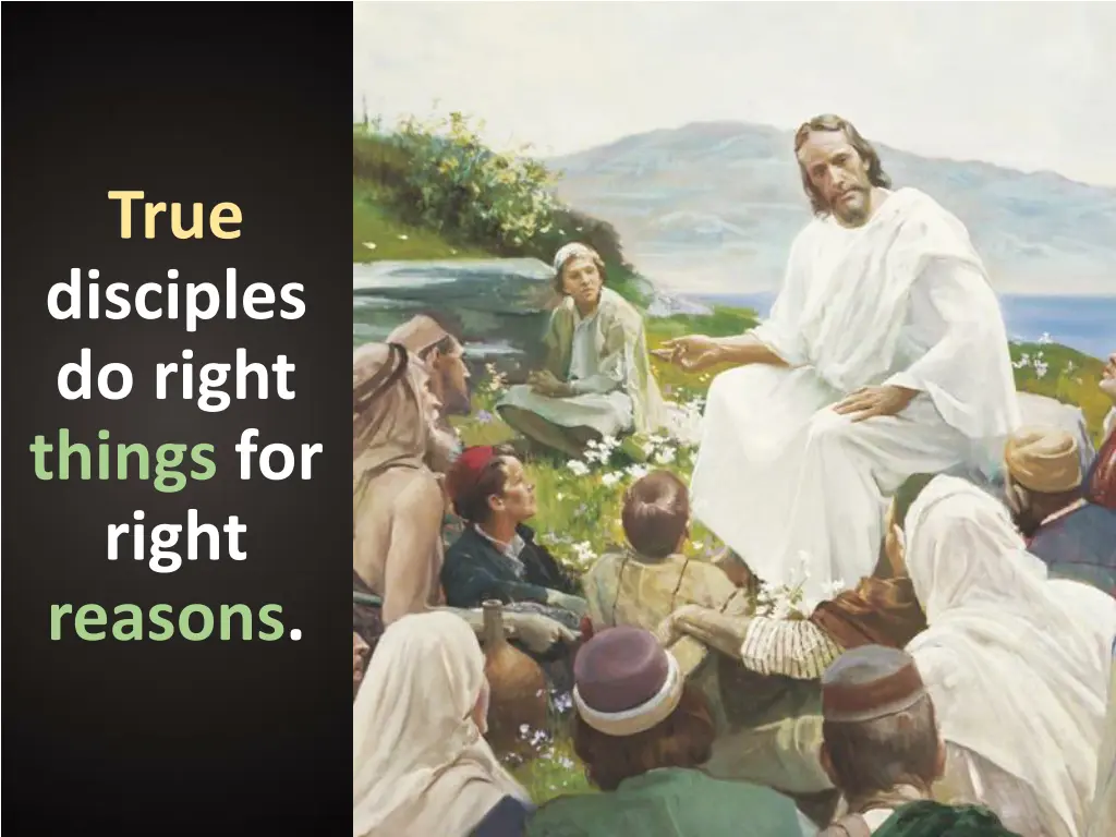 true disciples do right things for right reasons