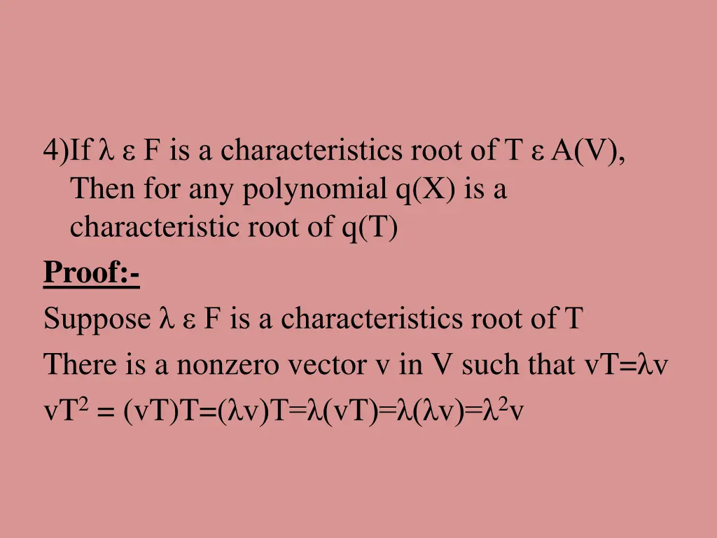 4 if f is a characteristics root of t a v then