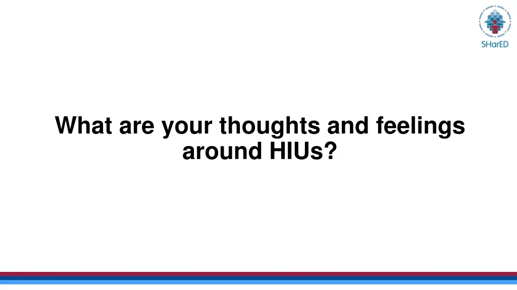 what are your thoughts and feelings around hius