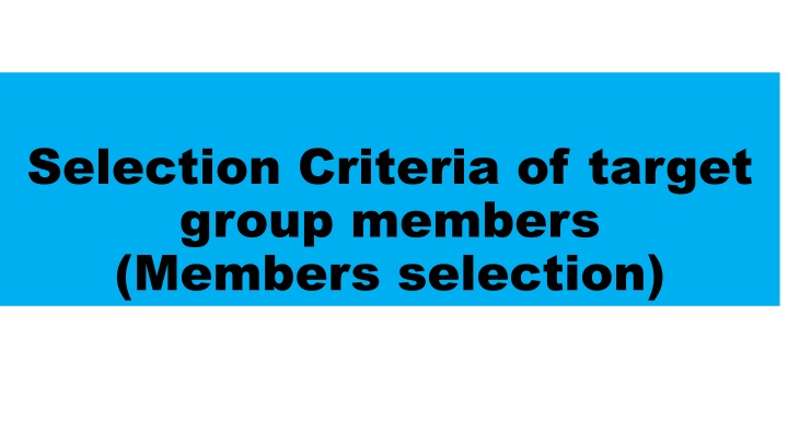 selection criteria of target group members