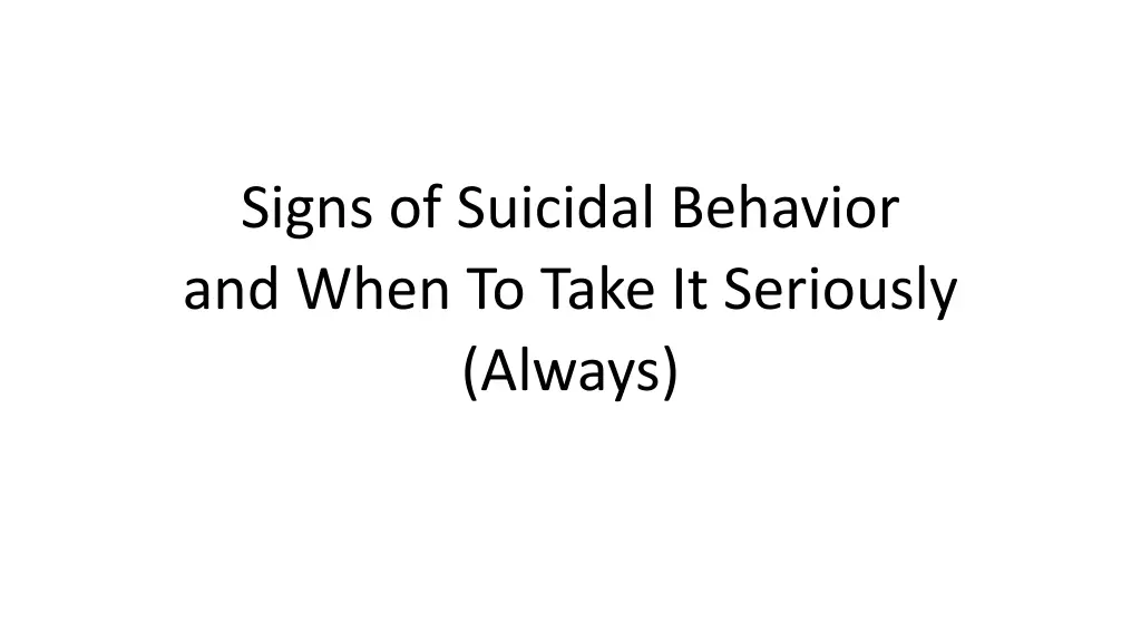 signs of suicidal behavior and when to take