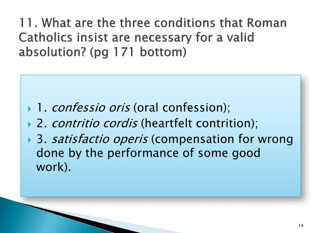 1 confessio oris oral confession 2 contritio