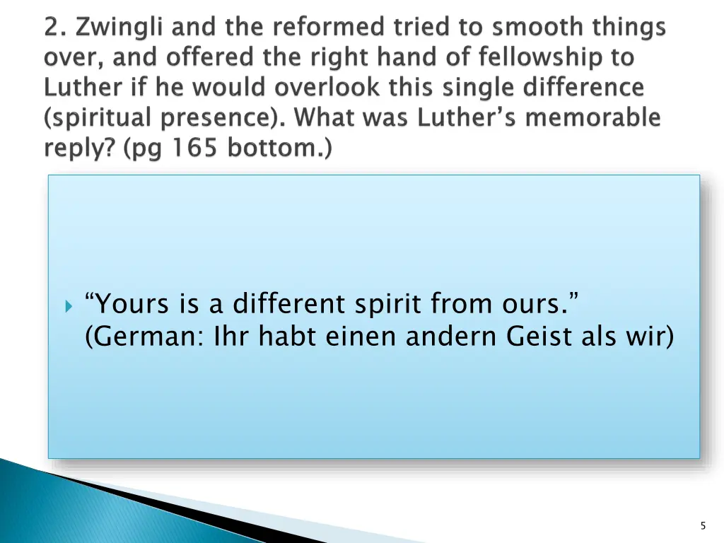 yours is a different spirit from ours german