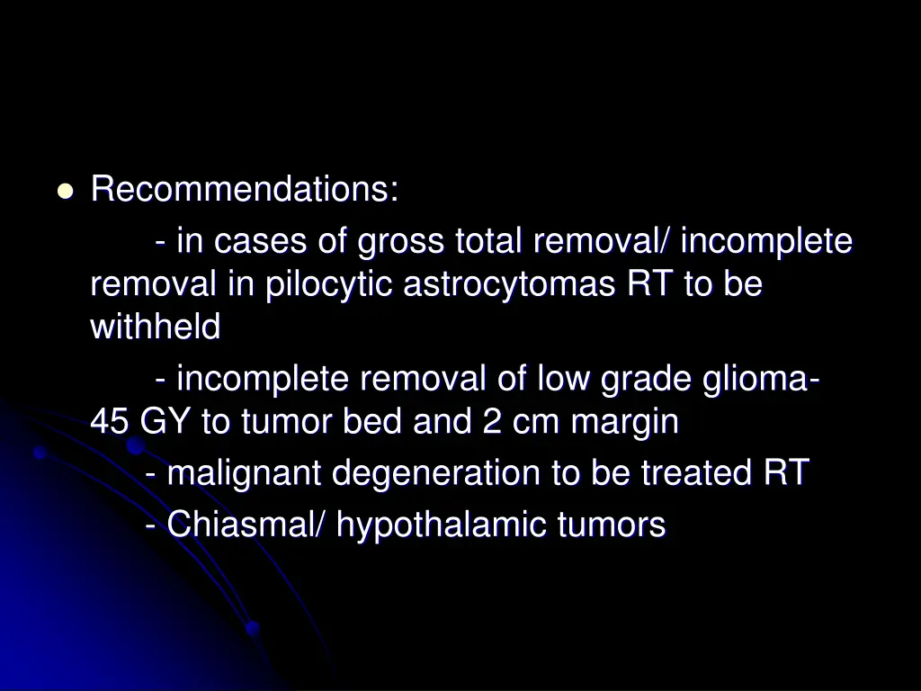 recommendations in cases of gross total removal