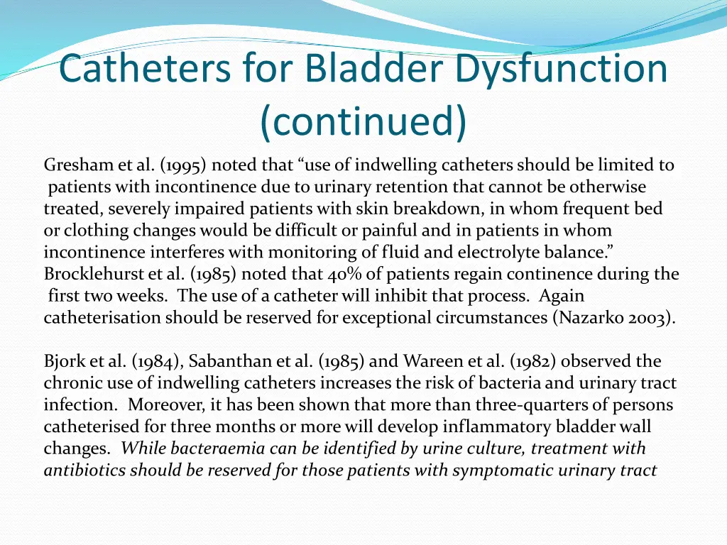 catheters for bladder dysfunction continued