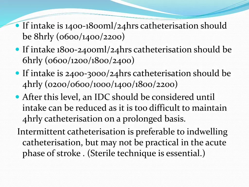 if intake is 1400 1800ml 24hrs catheterisation