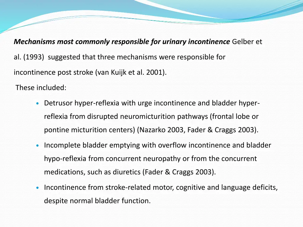 mechanisms most commonly responsible for urinary