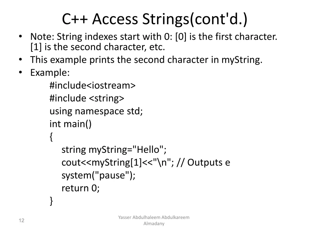 c access strings cont d note string indexes start