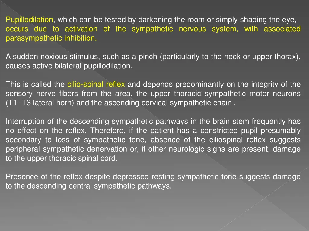 pupillodilation which can be tested by darkening