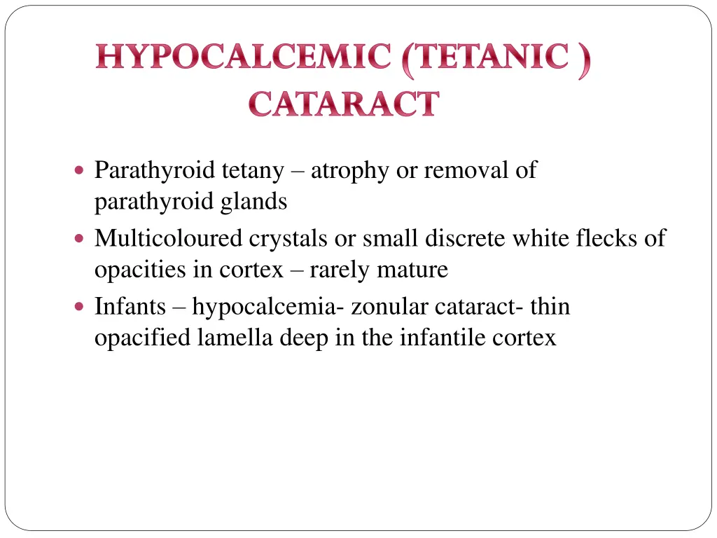 hypocalcemic tetanic cataract