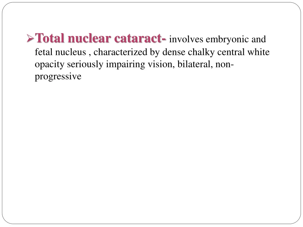 total nuclear cataract involves embryonic