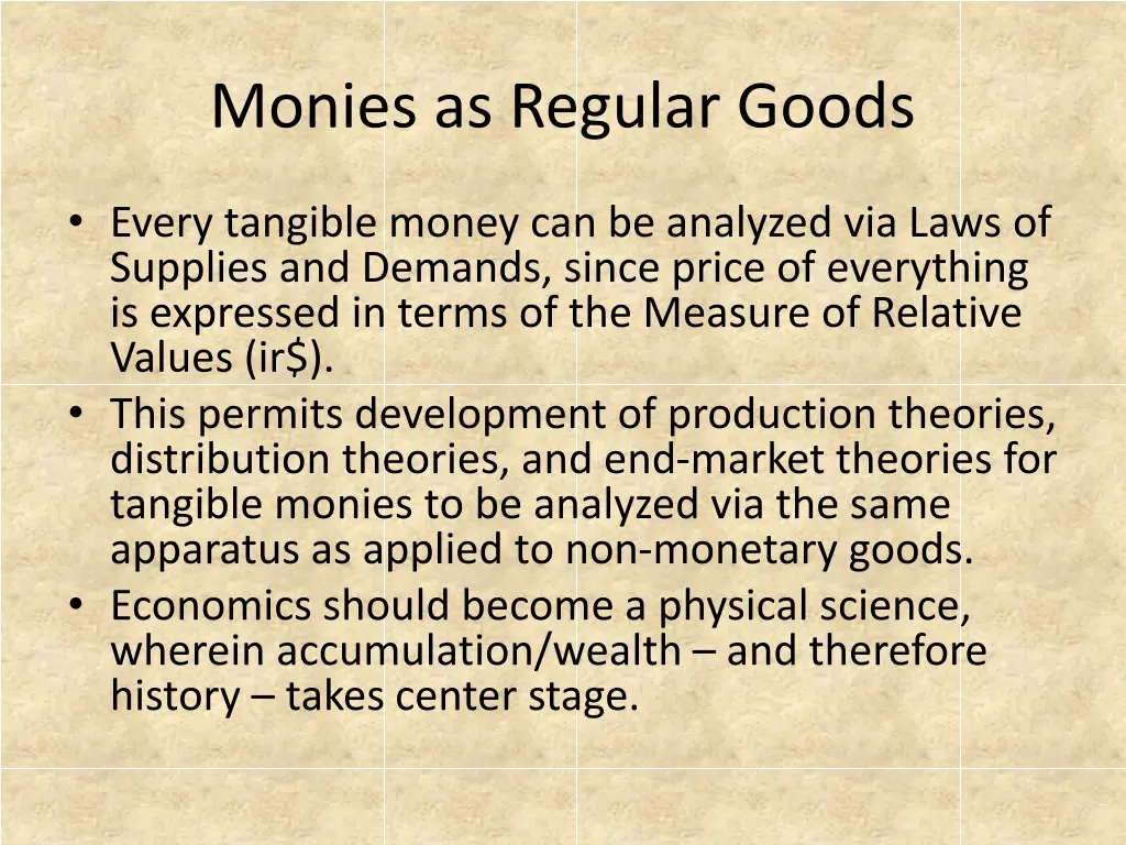 monies as regular goods