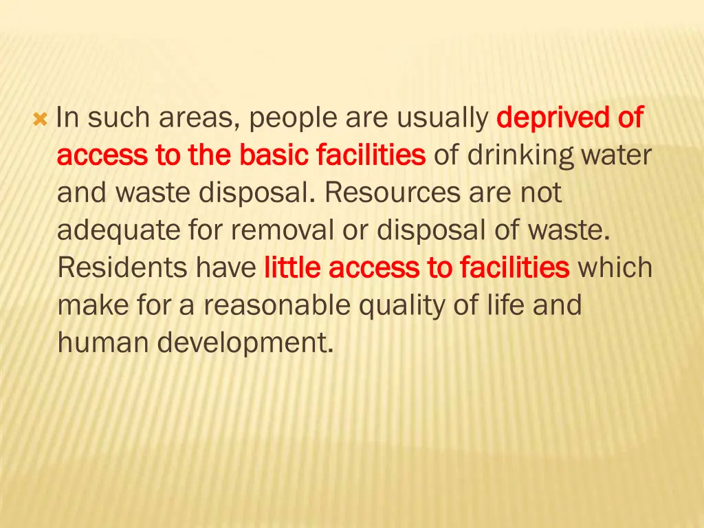 in such areas people are usually deprived access