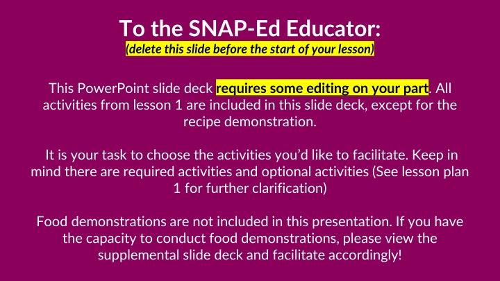 to the snap ed educator delete this slide before