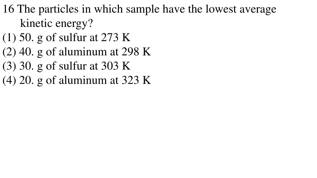 16 the particles in which sample have the lowest