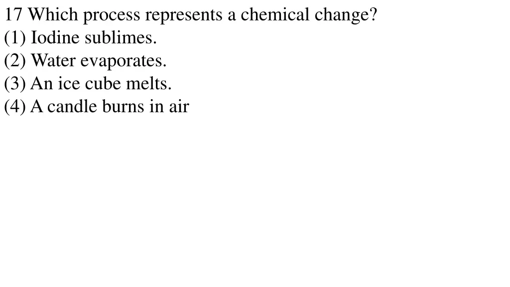 17 which process represents a chemical change