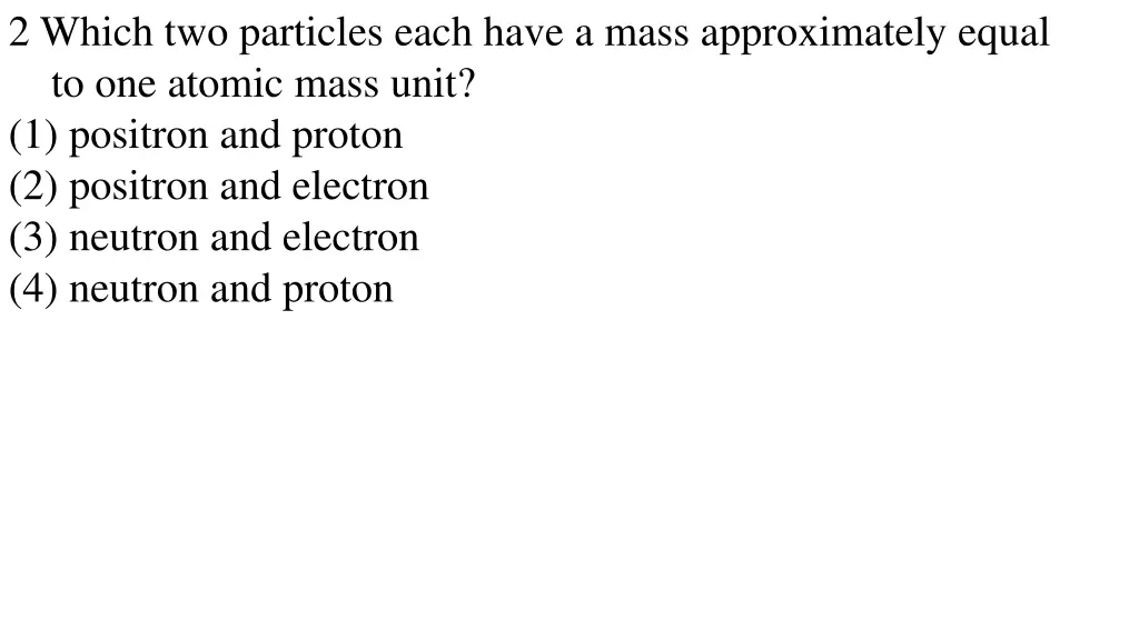 2 which two particles each have a mass