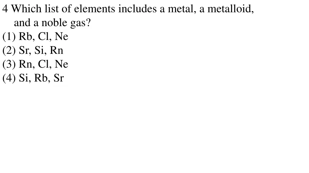 4 which list of elements includes a metal