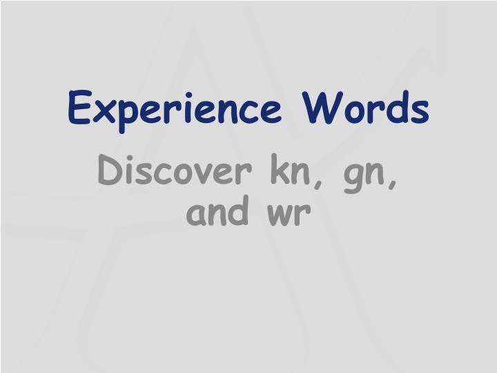 experience words discover kn gn and wr