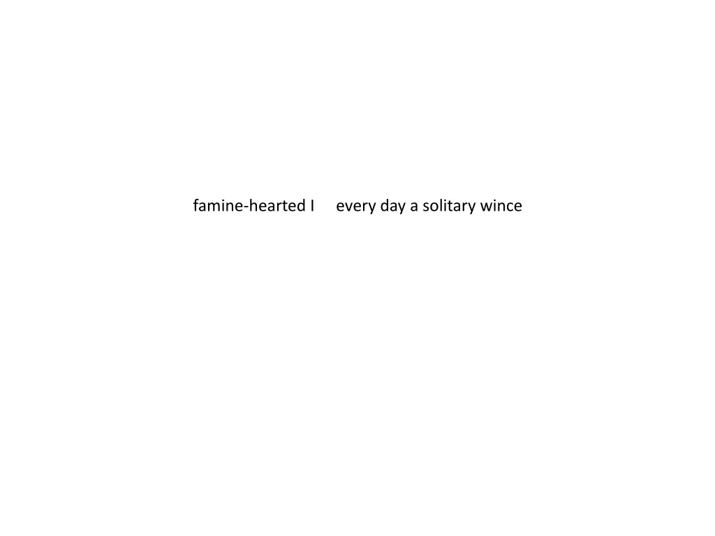 famine hearted i