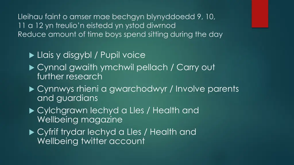 lleihau faint o amser mae bechgyn blynyddoedd