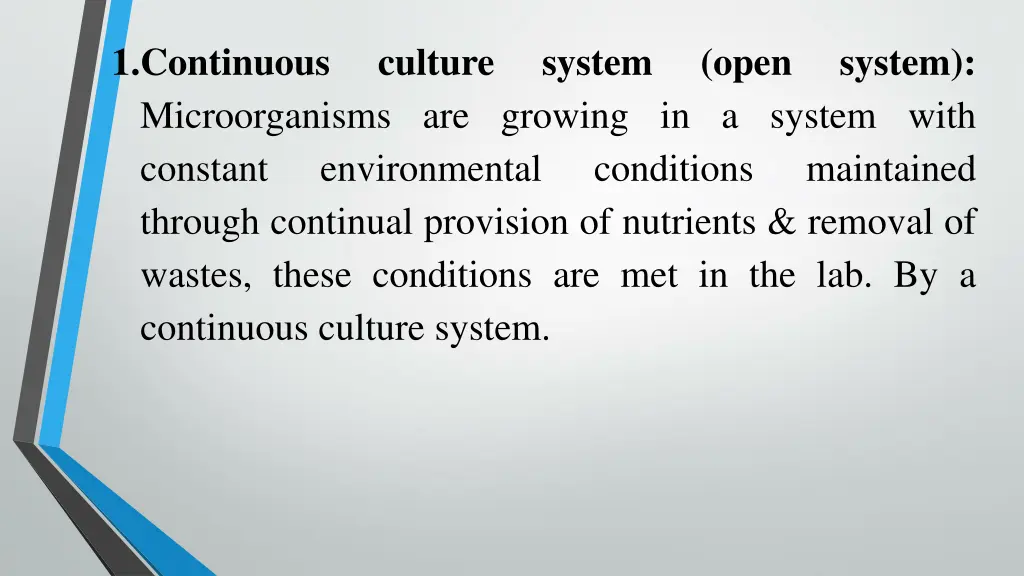 1 continuous microorganisms are growing