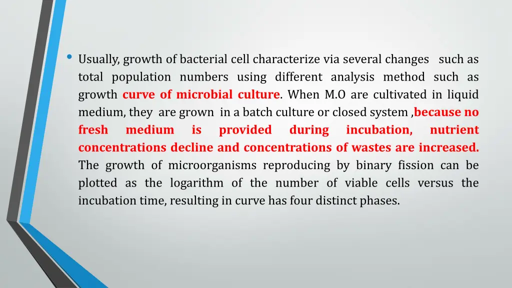 usually growth of bacterial cell characterize