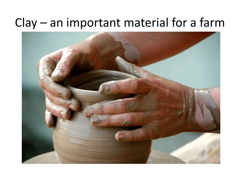 clay an important material for a farm