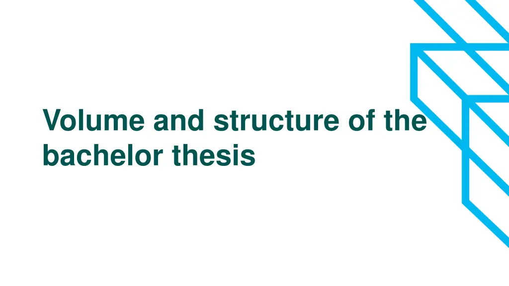 volume and structure of the bachelor thesis