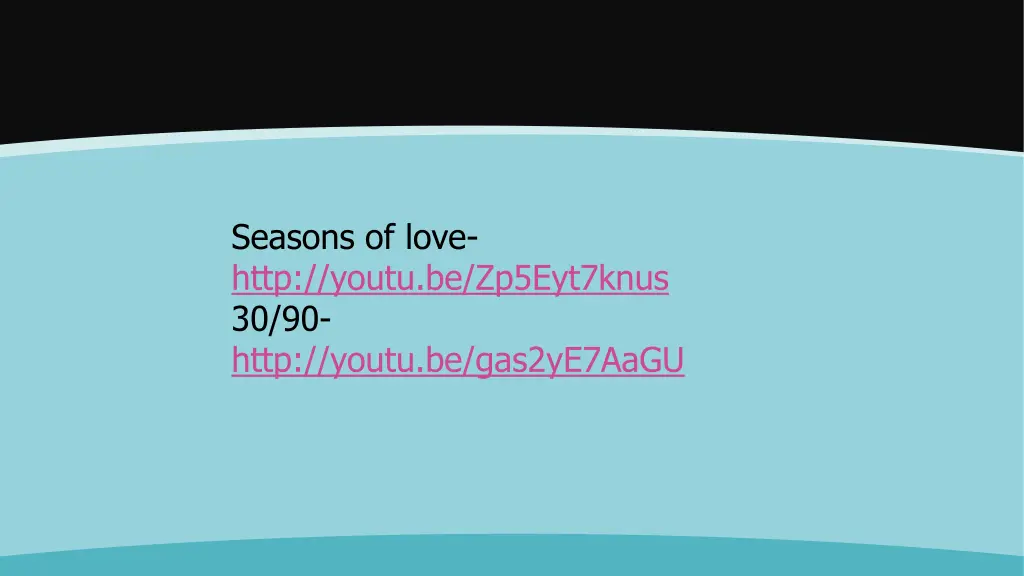 seasons of love http youtu be zp5eyt7knus